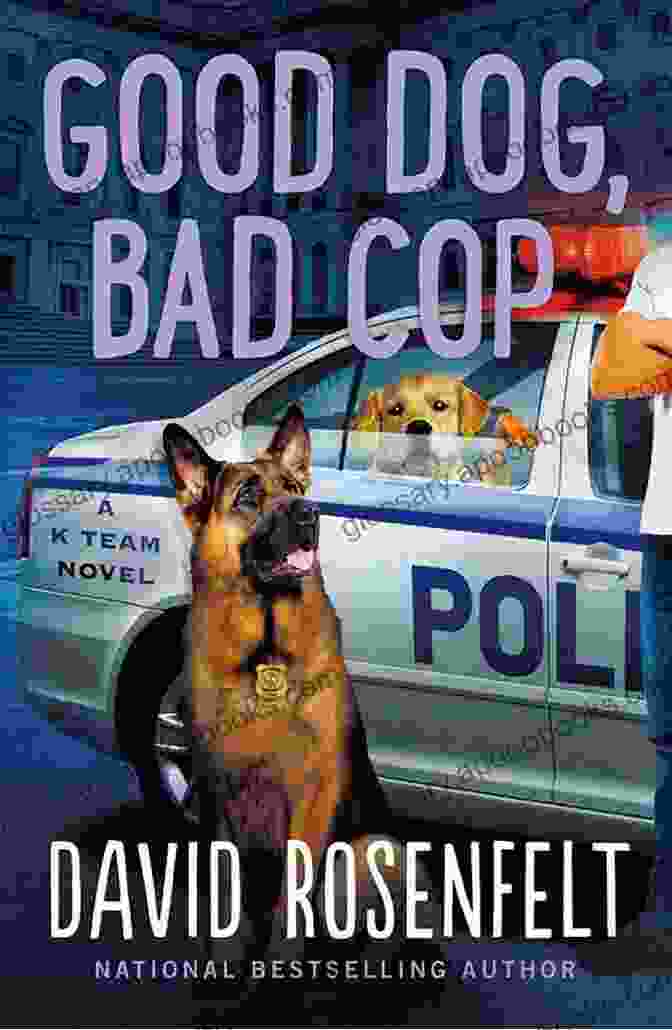 A Group Of Diverse Characters From The Good Dog, Bad Cop Team Novels Good Dog Bad Cop (K Team Novels 4)