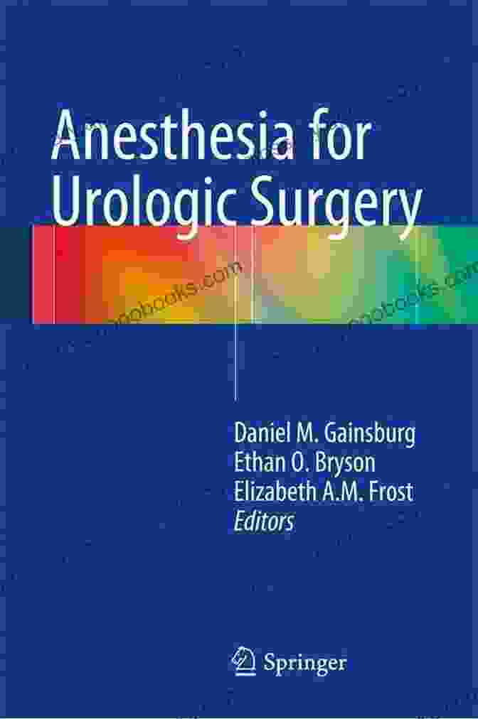 Anesthesia For Urologic Surgery Book Cover Anesthesia For Urologic Surgery Ethan O Bryson