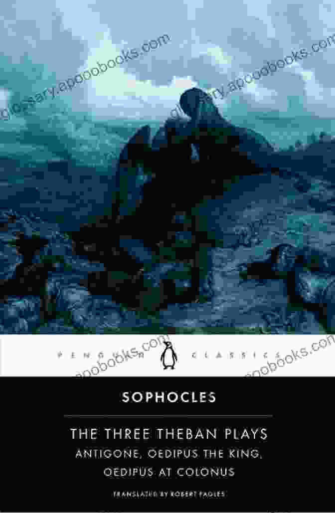 Antigone Defying Creon The Three Theban Plays: Antigone Oedipus The King And Oedipus At Colonus