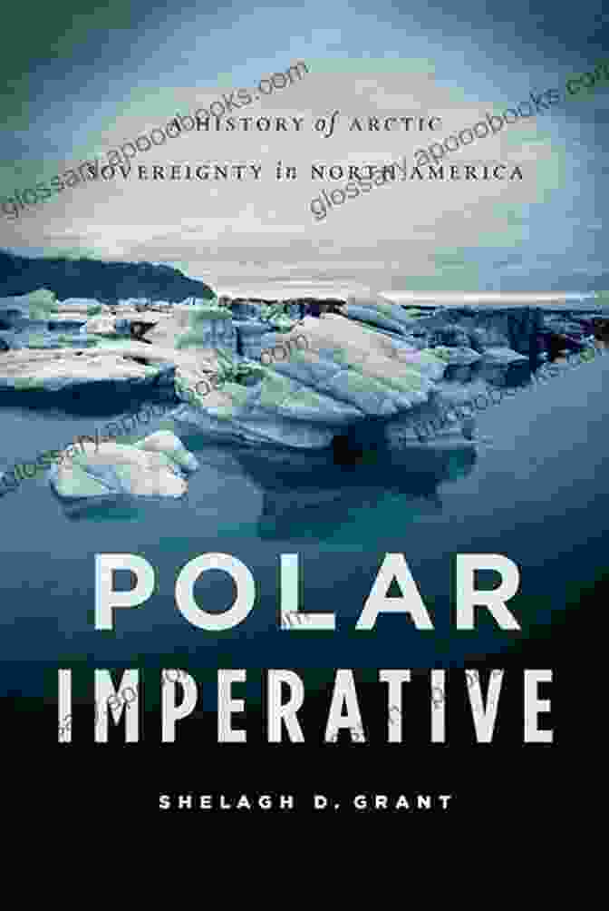 Author Emily Carter Polar Imperative: A History Of Arctic Sovereignty In North America