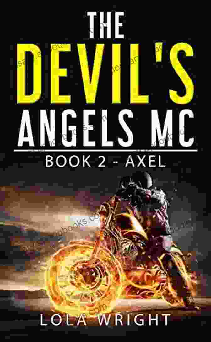 Axel, The Enigmatic President Of The Devil Angels MC The Devil S Angels MC 2 Axel