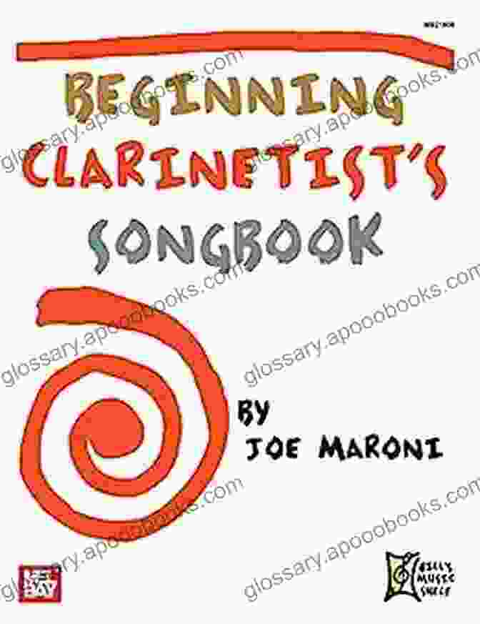 Beginning Clarinetist Songbook By Joe Maroni Beginning Clarinetist S Songbook Joe Maroni