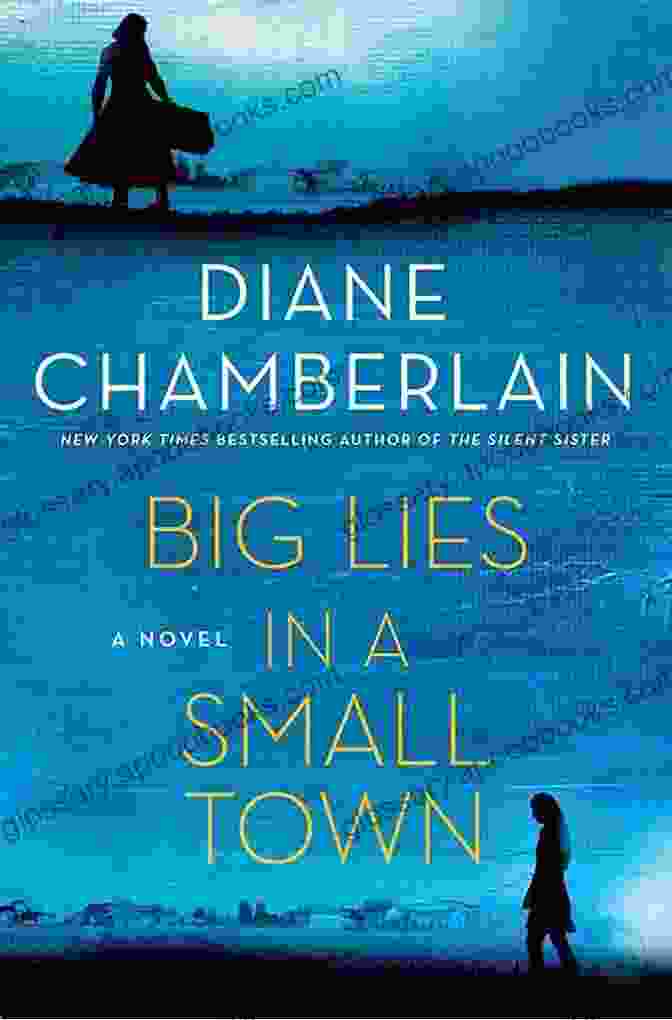 Book Cover Of 'Big Lies In Small Town Novel' Featuring A Woman With A Mysterious Expression. Big Lies In A Small Town: A Novel