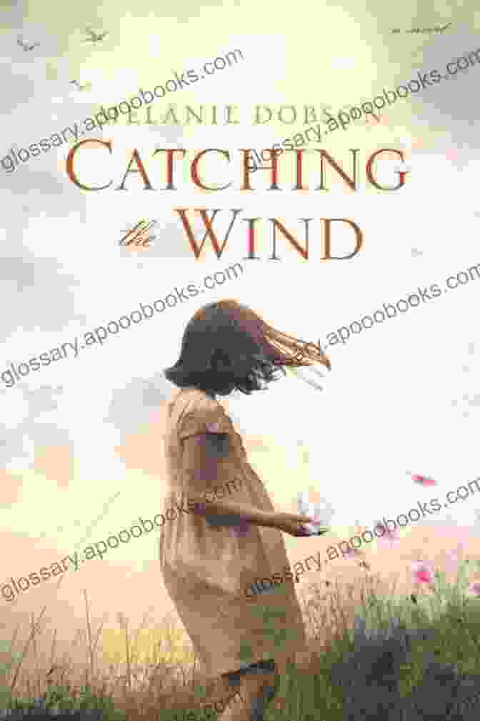 Book Cover Of 'Catching The Wind' By Melanie Dobson, Featuring A Woman Standing On A Cliff Overlooking A Stormy Sea Catching The Wind Melanie Dobson