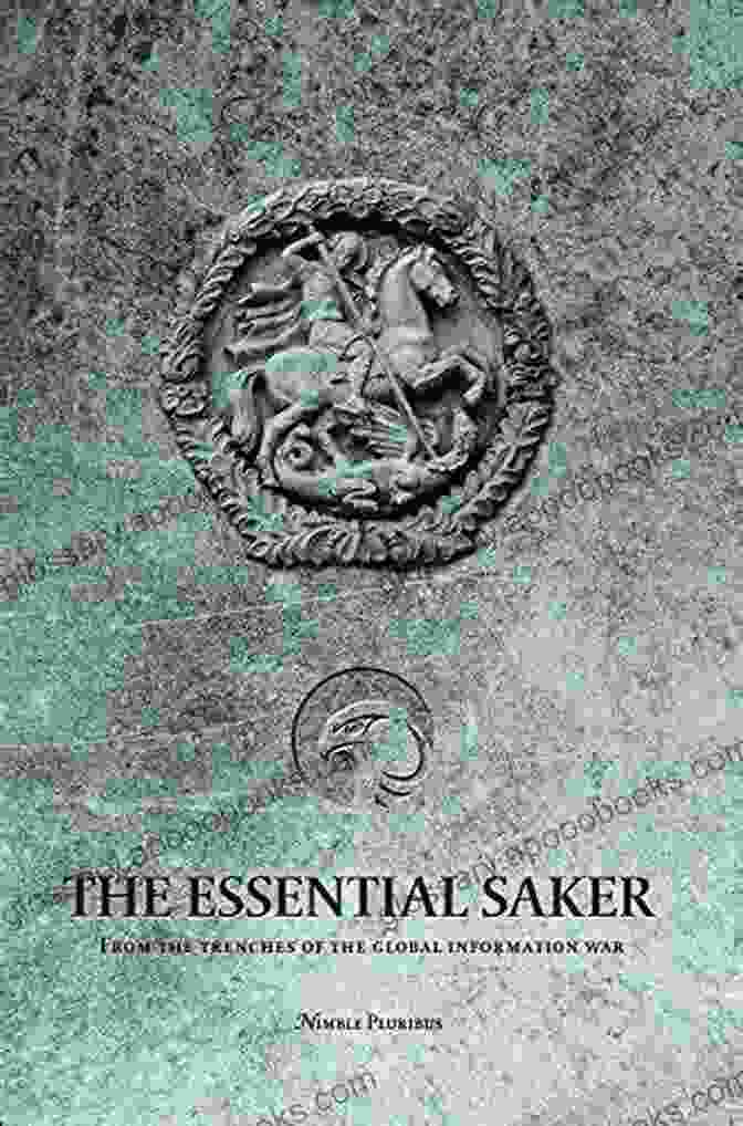 Book Cover Of From The Trenches Of The Emerging Multipolar World By Lionel Beehner, Ian Bremmer, And Michael Hirsh THE ESSENTIAL SAKER: From The Trenches Of The Emerging Multipolar World