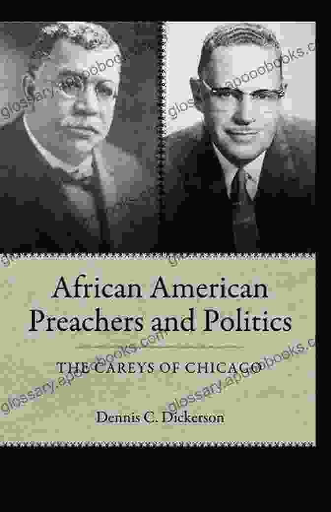 Book Cover Of 'The Careys Of Chicago' By Margaret Walker Alexander African American Preachers And Politics: The Careys Of Chicago (Margaret Walker Alexander In African American Studies)