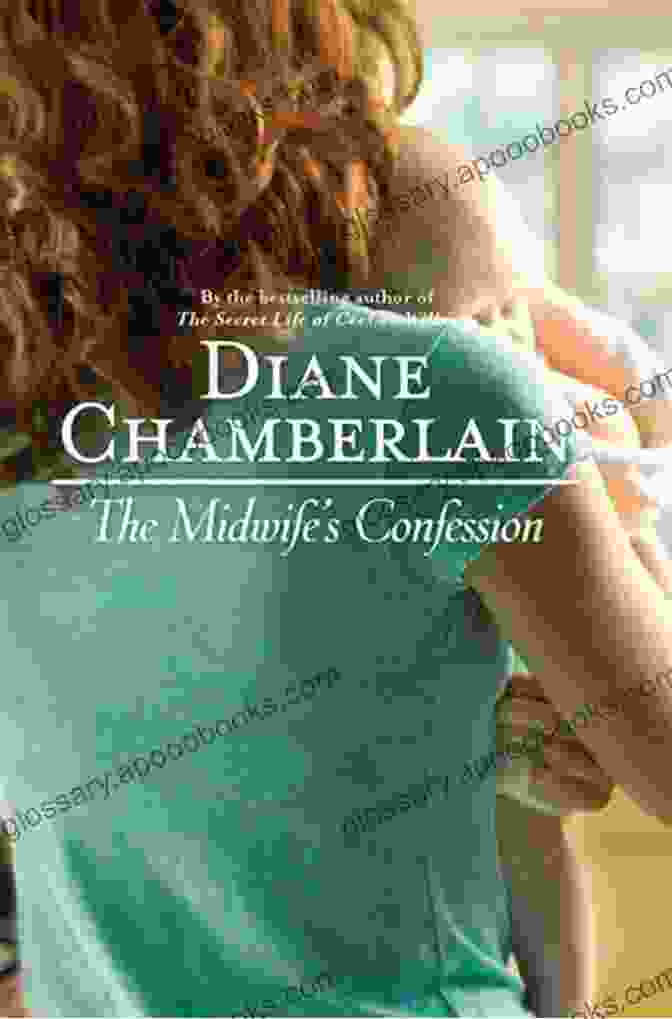 Book Cover Of 'The Midwife Confession' By Diane Chamberlain The Midwife S Confession Diane Chamberlain