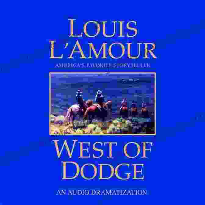 Cover Art Of West Of Dodge By Louis L'Amour, Featuring A Cowboy On Horseback Against A Backdrop Of The American West West Of Dodge: Stories Louis L Amour