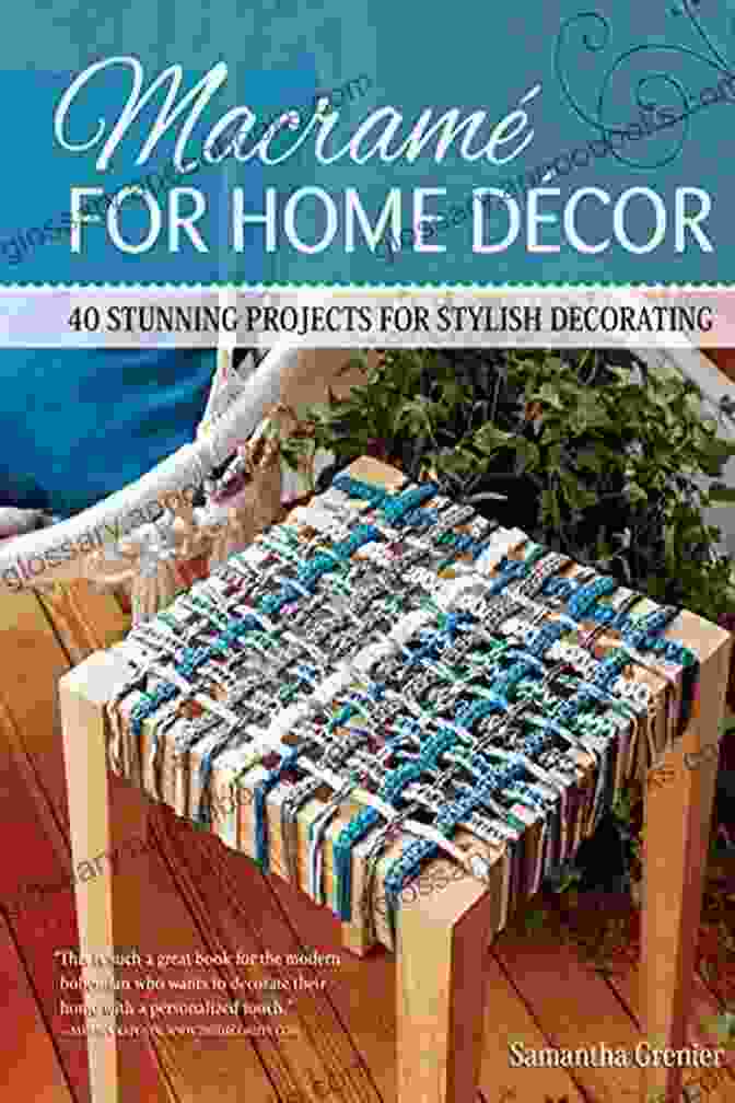 Cover Of 40 Stunning Projects For Stylish Decorating Macrame For Home Decor: 40 Stunning Projects For Stylish Decorating