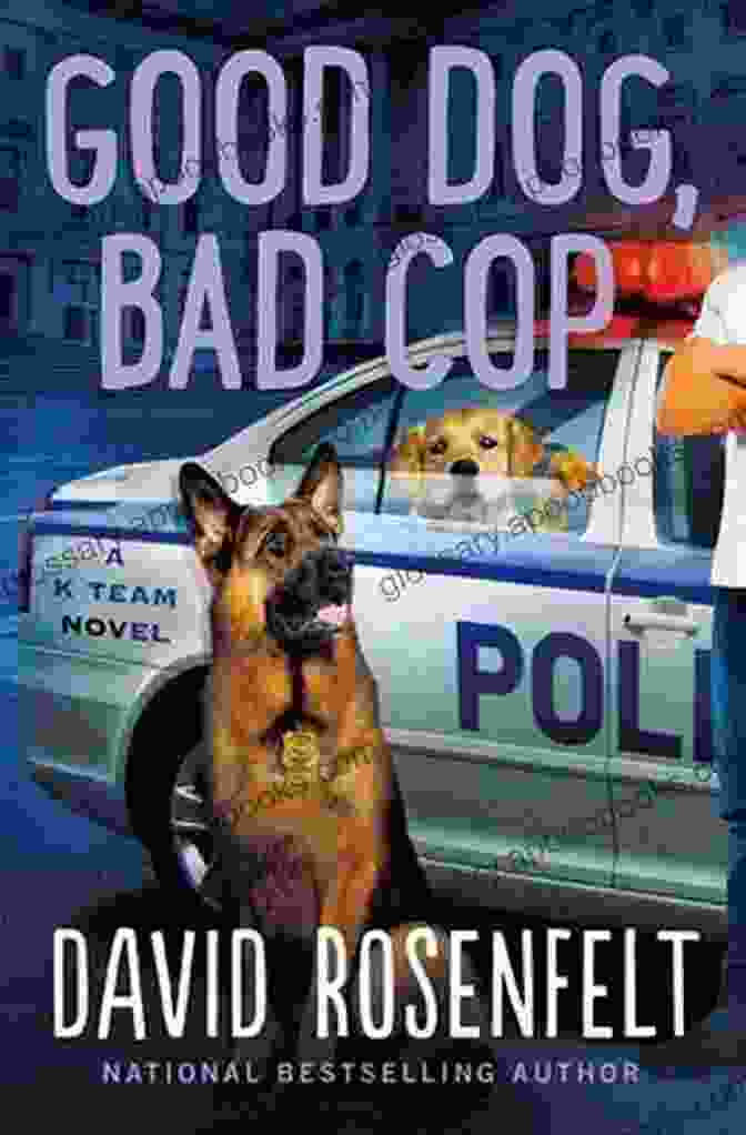 Cover Of Good Dog, Bad Cop Team Novels Good Dog Bad Cop (K Team Novels 4)