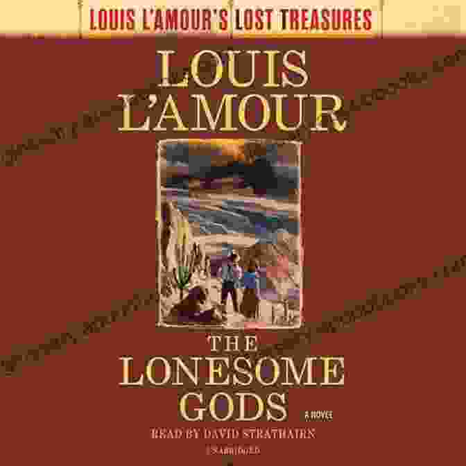 Cover Of The Lonesome Gods By Louis L'Amour The Lonesome Gods (Louis L Amour S Lost Treasures): A Novel