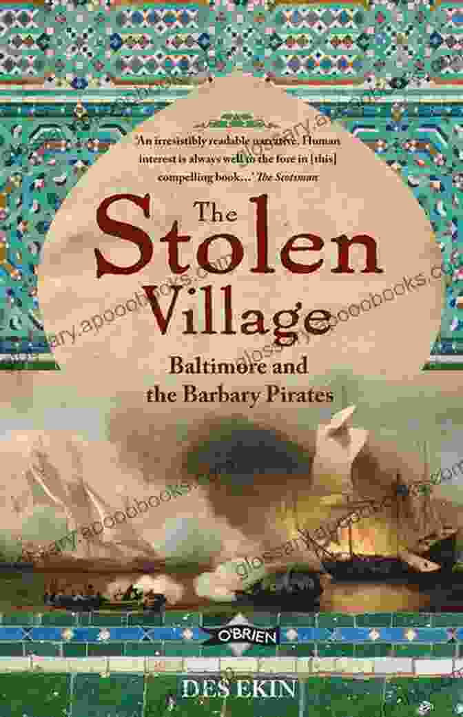 Cover Of 'The Stolen Village' Featuring A Ship Attacking A Coastal Town The Stolen Village: Baltimore And The Barbary Pirates