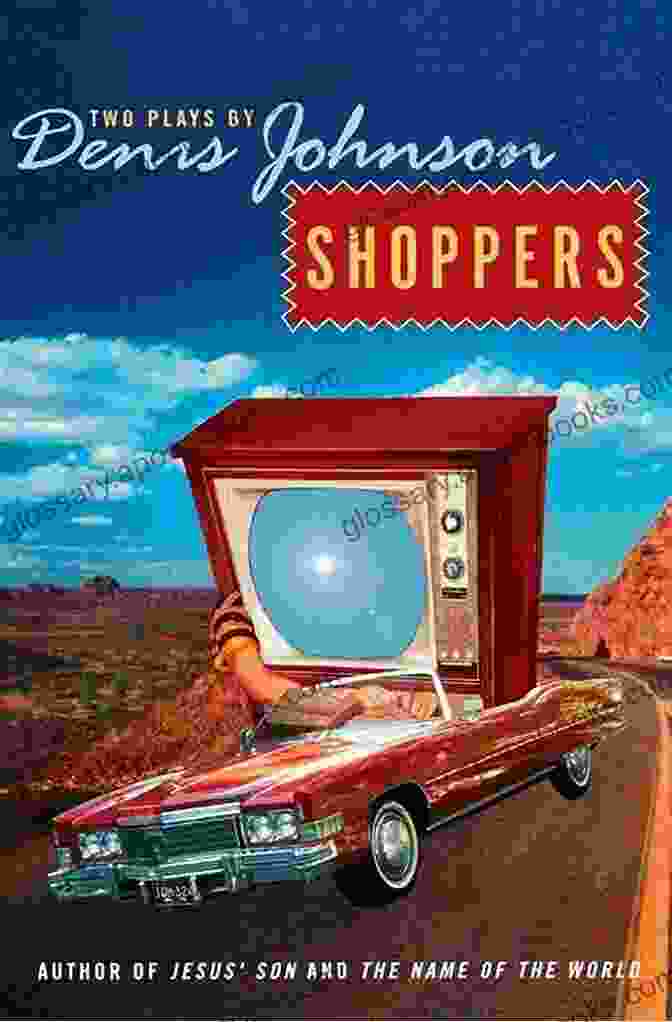 Denis Johnson's Shoppers Two Plays Book Cover Shoppers: Two Plays By Denis Johnson