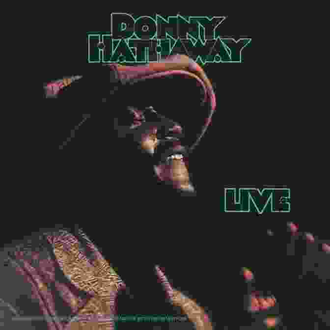 Donny Hathaway Live 33, A Captivating Live Album Featuring The Legendary Soul Singer's Passionate Performances And Soulful Storytelling Donny Hathaway S Donny Hathaway Live (33 1/3)