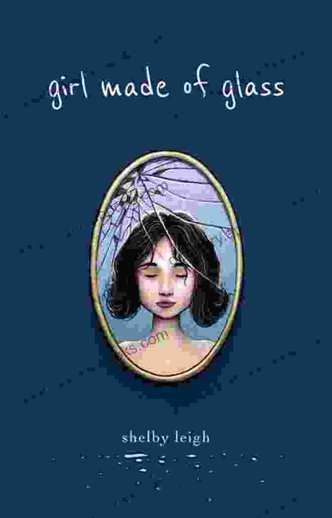 Girl Made Of Glass Book Cover By Shelby Leigh Girl Made Of Glass Shelby Leigh