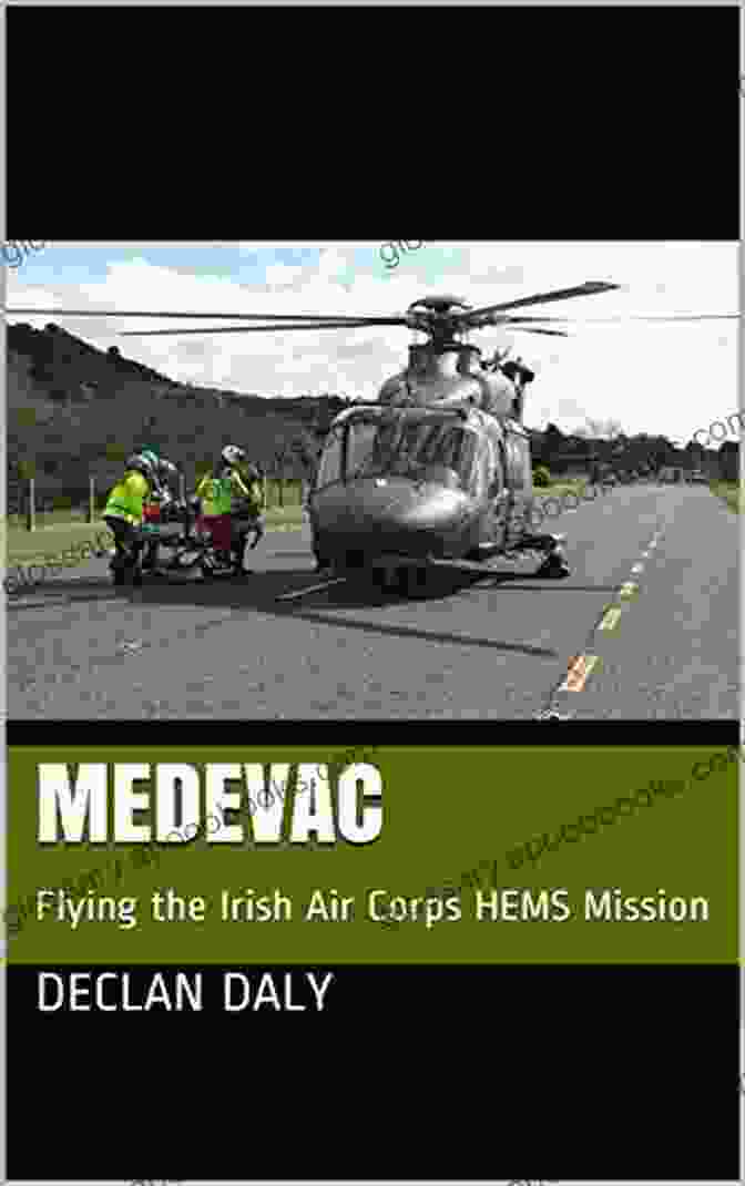 Medevac Flying: The Irish Air Corps HEMS Mission Medevac: Flying The Irish Air Corps HEMS Mission