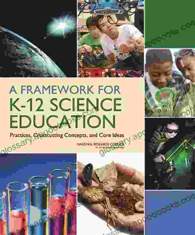 Science Education Framework A Framework For K 12 Science Education: Practices Crosscutting Concepts And Core Ideas