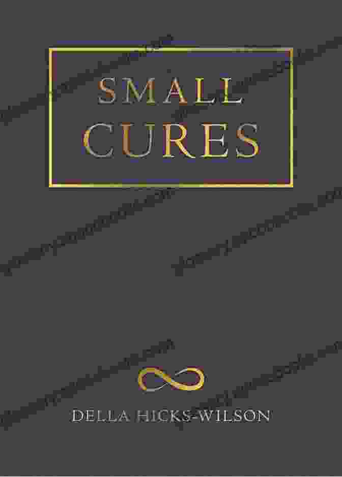 Small Cures Book Cover By Della Hicks Wilson Small Cures Della Hicks Wilson