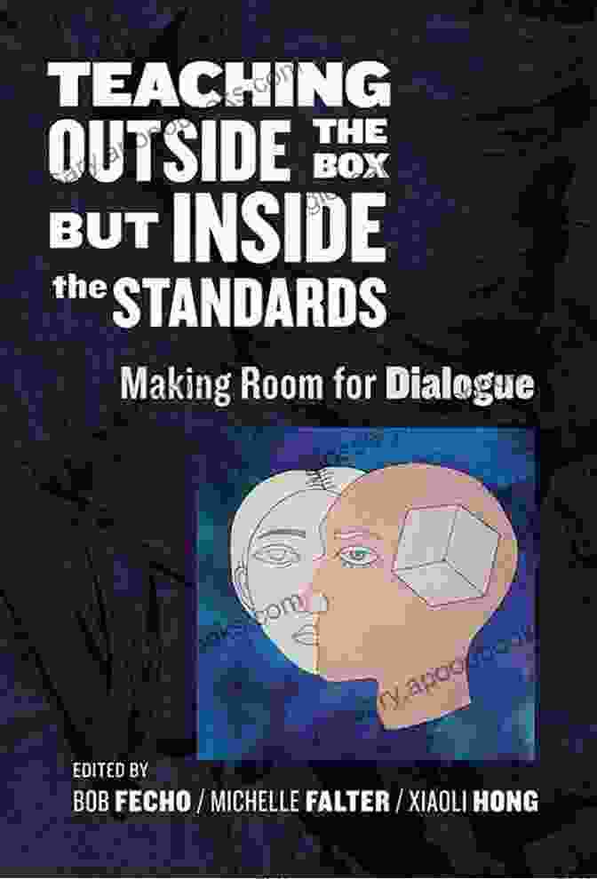 Teaching Outside The Box But Inside The Standards Book Cover Teaching Outside The Box But Inside The Standards: Making Room For Dialogue (Language And Literacy Series)