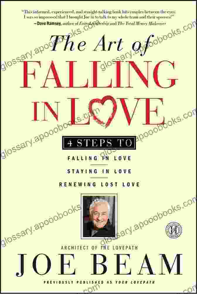 The Art Of Falling In Love: A Guide To Finding And Keeping Love The Art Of Falling In Love