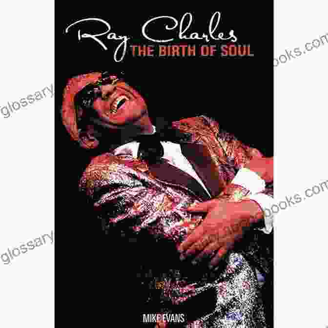 The Birth Of Soul Book Cover Ray Charles: Birth Of Soul: The Birth Of Soul