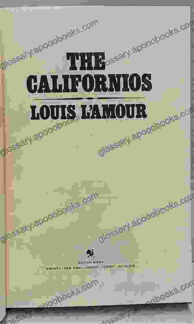 The Californios By Louis L'Amour The Californios: A Novel Louis L Amour