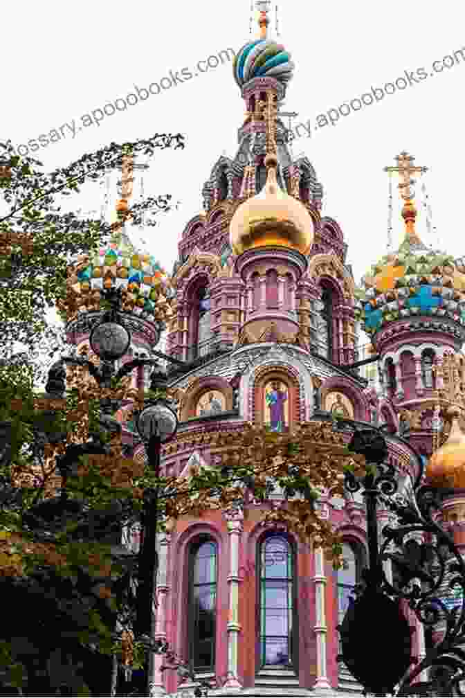 The Church Of The Savior On Spilled Blood, An Architectural Masterpiece In The Golden Ring Russia Travel Guide: Touristic Guide And Discovery