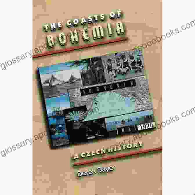 The Coasts Of Bohemia: Czech History The Coasts Of Bohemia: A Czech History