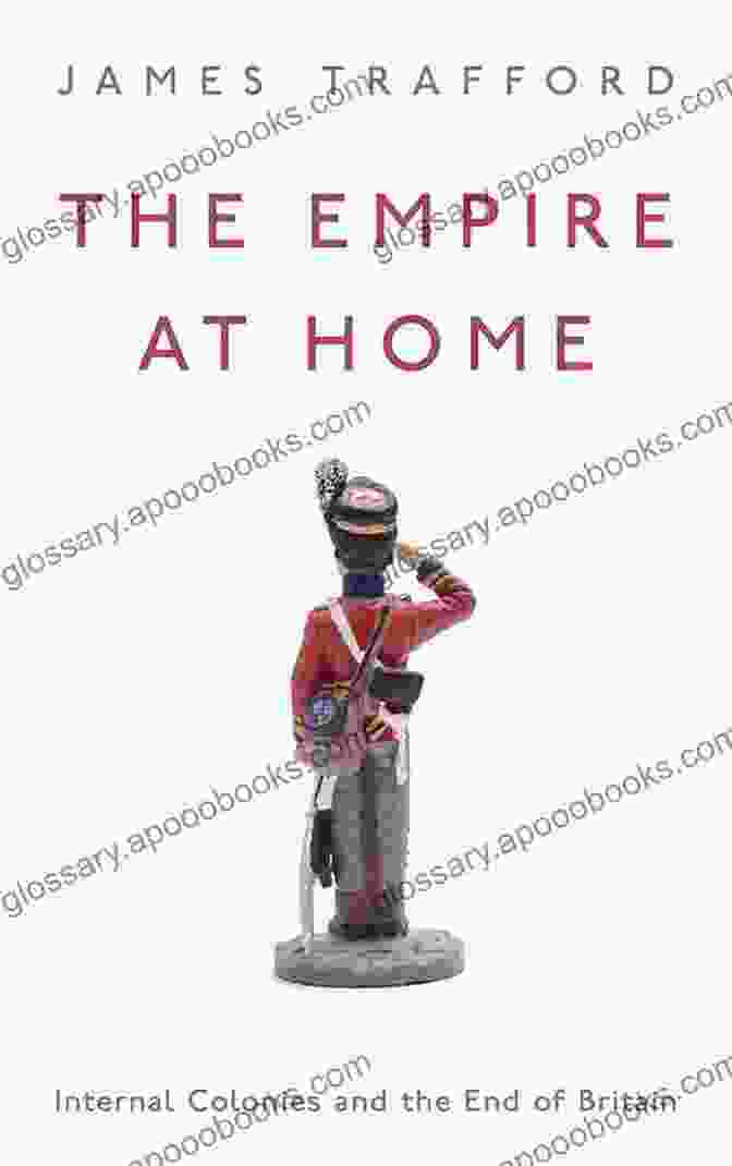 The Empire At Home Book Cover The Empire At Home: Internal Colonies And The End Of Britain