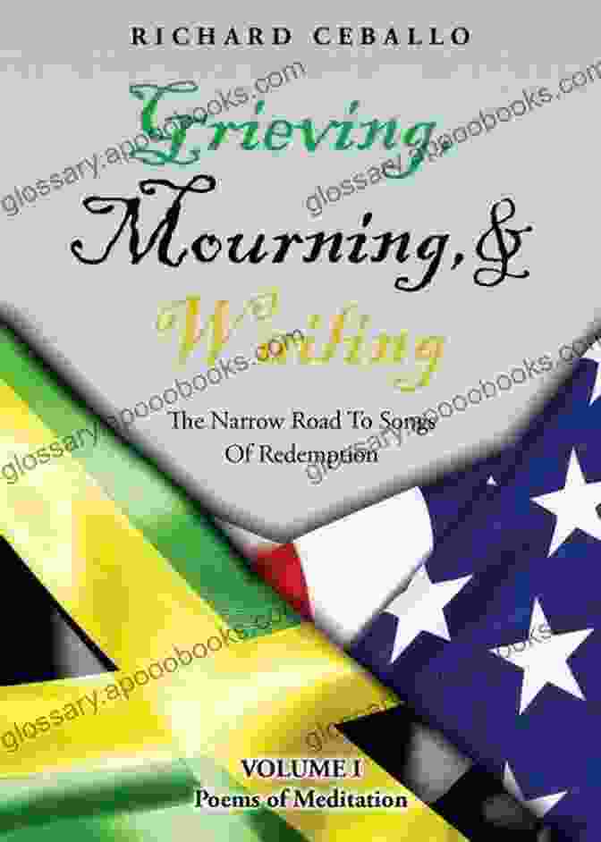 The Narrow Road To Songs Of Redemption: Poems Of Meditation Book Cover Grieving Mourning Wailing: The Narrow Road To Songs Of Redemption Volume I Poems Of Meditation