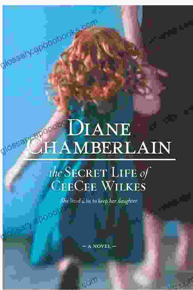 The Secret Life Of Ceecee Wilkes Book Cover The Secret Life Of CeeCee Wilkes: A Novel