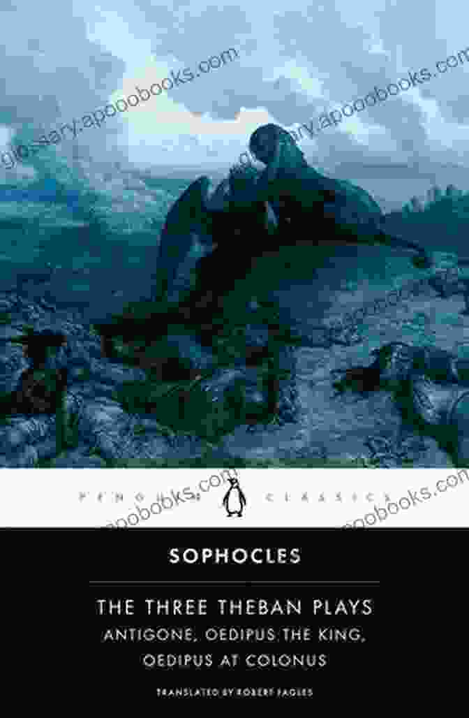 The Three Theban Plays Book Cover The Three Theban Plays: Antigone Oedipus The King Oedipus At Colonus ( Illustrated )