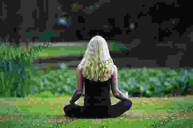 Woman Meditating In Nature, Finding Peace And Joy In The Present Moment Become Boundless: 4 Simple Ways To Create More Joy Love And Prosperity Into Your Life (Becoming Boundless 1)