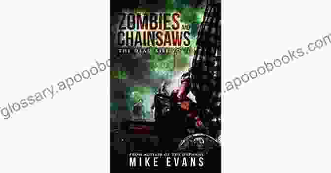 Zombies And Chainsaws Book Cover: A Gruesome Image Of A Zombie Attacking A Man With A Chainsaw Zombies And Chainsaws Mike Evans