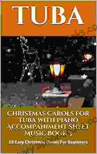 Christmas Carols For Tuba With Piano Accompaniment Sheet Music 3: 10 Easy Christmas Carols For Beginners