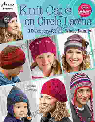 Knit Caps On Circle Looms: 10 Toppers For The Whole Family