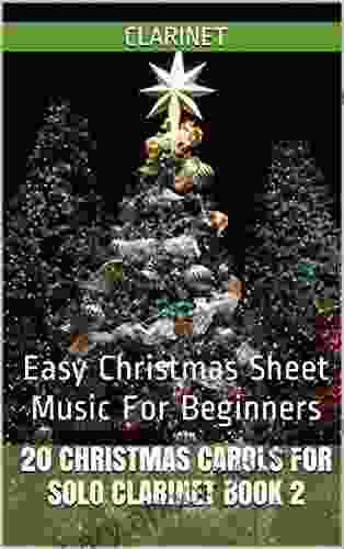 20 Christmas Carols For Solo Clarinet 2: Easy Christmas Sheet Music For Beginners