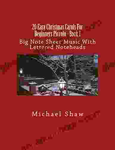 20 Easy Christmas Carols For Beginners Piccolo 1: Big Note Sheet Music With Lettered Noteheads