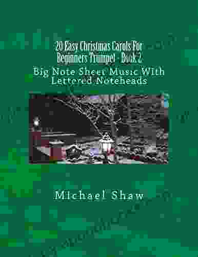 20 Easy Christmas Carols For Beginners Trumpet 2: Big Note Sheet Music With Lettered Noteheads