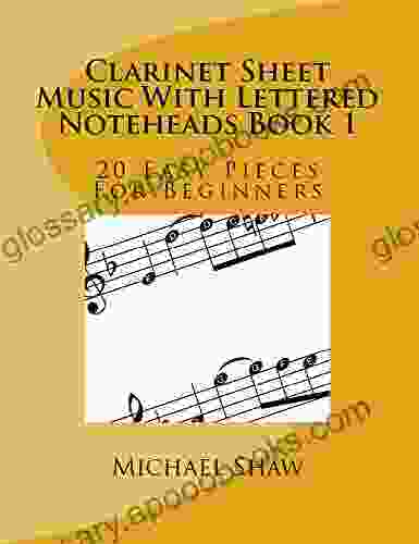 Clarinet Sheet Music With Lettered Noteheads 1: 20 Easy Pieces For Beginners