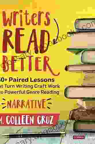 Writers Read Better: Nonfiction: 50+ Paired Lessons That Turn Writing Craft Work Into Powerful Genre Reading (Corwin Literacy)