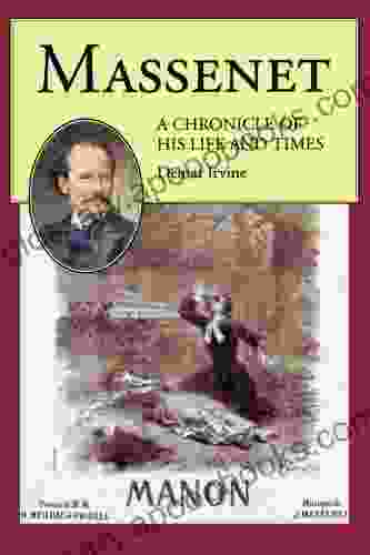 Massenet: A Chronicle of His Life and Times (Amadeus)