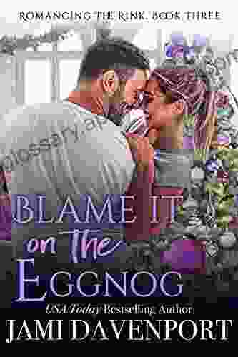 Blame It On The Eggnog: A Seattle Sockeyes Garland Grove Holiday Novel (Romancing The Rink)