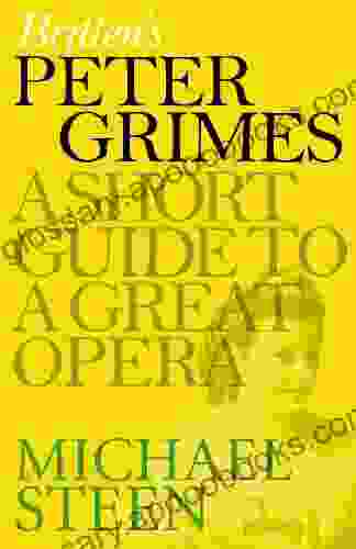 Britten S Peter Grimes: A Short Guide To A Great Opera (Great Operas)