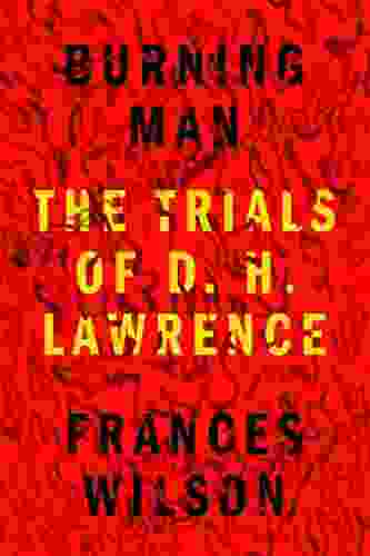 Burning Man: The Trials of D H Lawrence