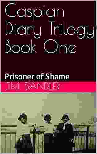 Caspian Diary Trilogy One: Prisoner Of Shame (Loss Of Innocense 1)