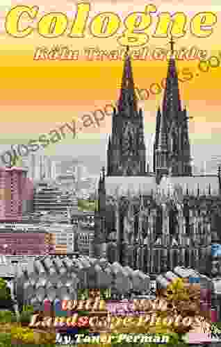 Cologne Travel Guide: with 100 Landscape Photos