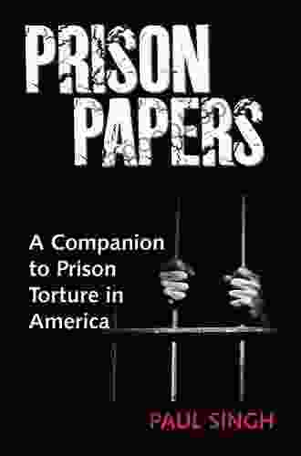 The Prison Papers: A Companion To Prison Torture In America