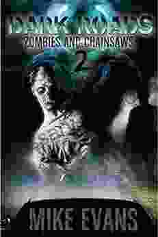 Dark Roads (Zombies And Chainsaws 2)