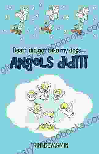 Death Did Not Take My Dogs Angels Did